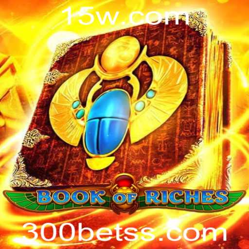 Explorando BookofRiches: Aventura e Estratégia no Universo de 300bet