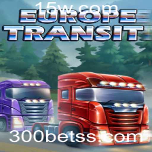 Explore o Fascinante Mundo de EuropeTransit com 300bet